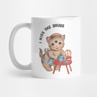 I MISS THE DRUGS Mug